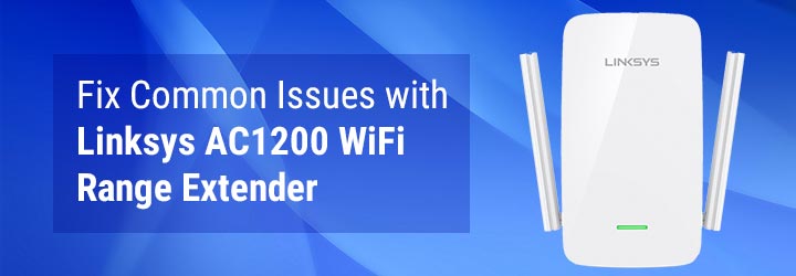 Fix Common Issues with Linksys AC1200 WiFi Range Extender