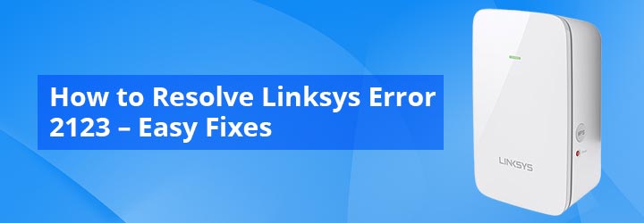 How-to-Resolve-Linksys-Error-2123