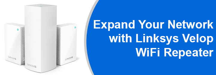 Network with Linksys Velop WiFi Repeater