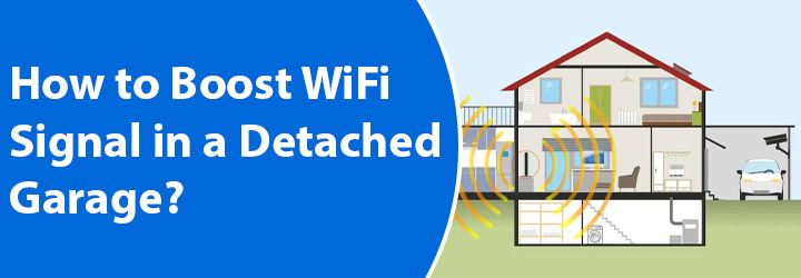 Boost WiFi Signal in a Detached Garage